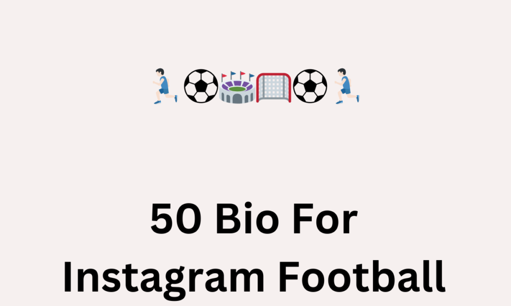 50 Bio For Instagram Football