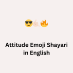 Attitude Emoji Shayari in English