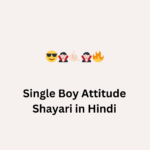 Single Boy Attitude Shayari in Hindi