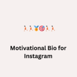 20 Best Motivational Bio for Instagram