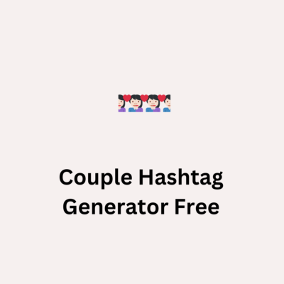 Couple Hashtag Generator Free​