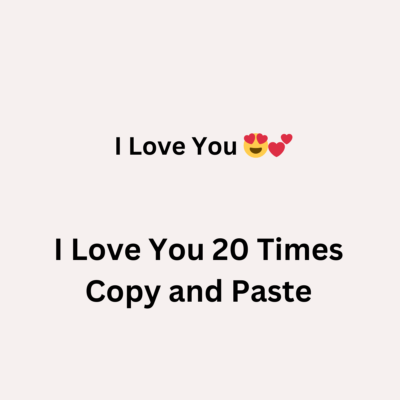 I Love You 20 Times Copy and Paste