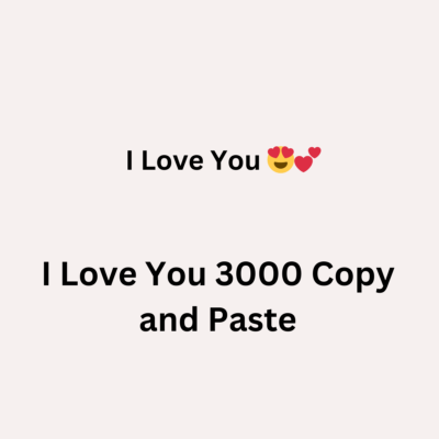 I Love You 3000 Copy and Paste