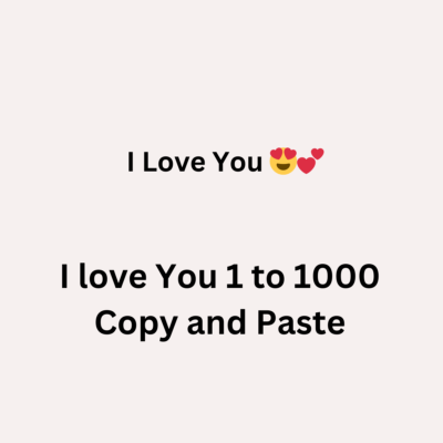 I love You 1 to 1000 Copy and Paste