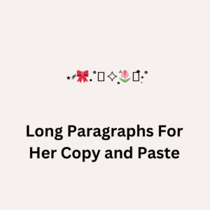 Long Paragraphs For Her Copy and Paste